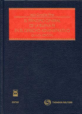 El Principio General de la Buena Fe en el Derecho Administrativo (Libro electrónico)