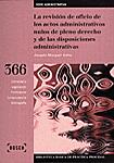 Revisión de oficio de disposiciones y actos nulos de pleno derecho y de las disposiciones administrativas (Libro Electrónico)